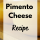 Homemade Pimento Cheese Recipe